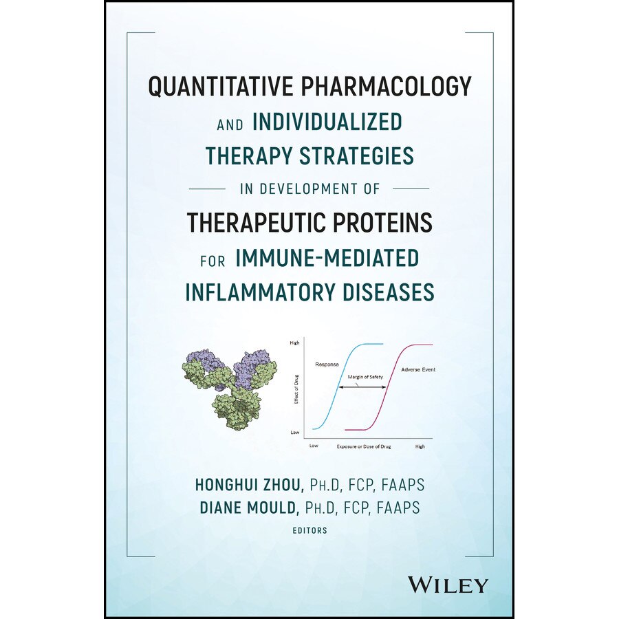 Quantitative Pharmacology and Individualized Therapy Strategies in Development of Therapeutic Proteins for Immune/-/Mediated Inflammatory Diseases de Honghui Zhou