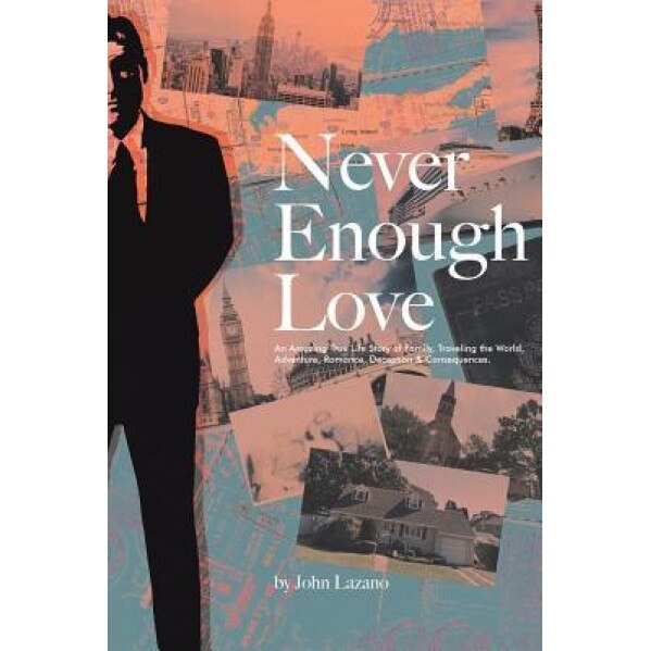 Never Enough Love, John Lazano (Author)