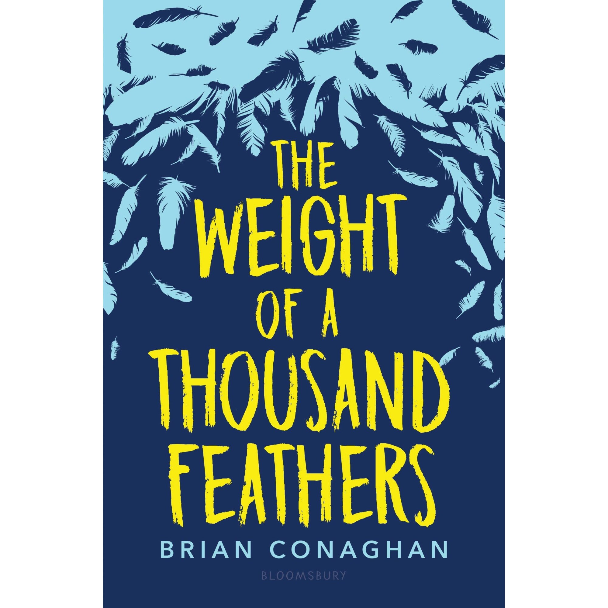 The Weight of a Thousand Feathers - Brian Conaghan, editia 2019