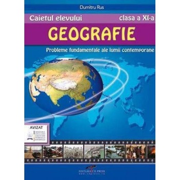 Geografie - Clasa 11 - Caietul elevului - Dumitru Rus Geografie - Clasa 11 - Caietul elevului - Dumitru Rus