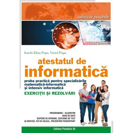 Atestatul De Informatica Exercitii Si Rezolvari Ionela Eliza Popa Viorel Popa Emag Ro