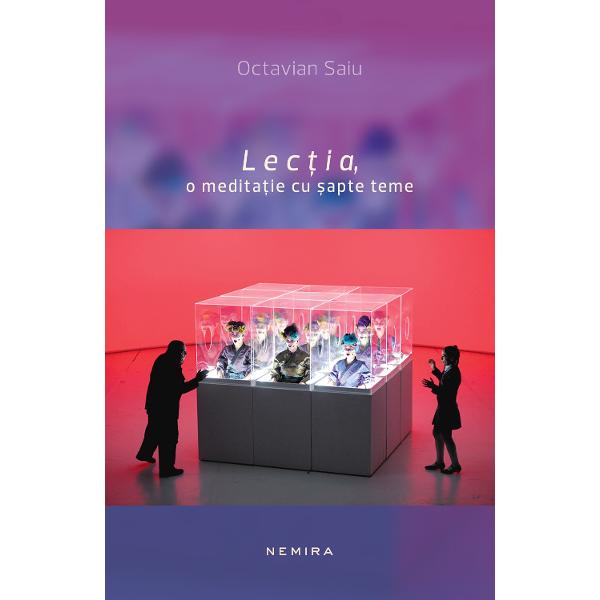 Lectia, o meditatie cu sapte teme - Octavian Saiu