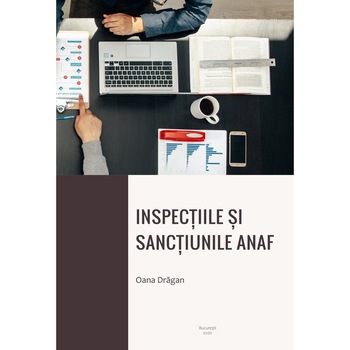 Inspectiile si sanctiunile ANAF Inspectiile si sanctiunile ANAF