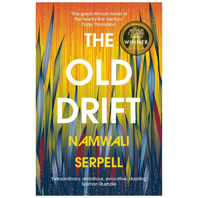 Old Drift: Winner of the Arthur C. Clarke Award 2020 - Namwali Serpell