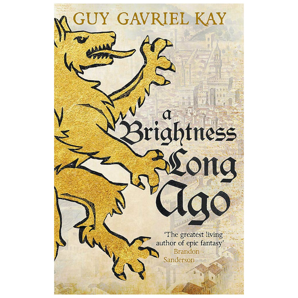 A Brightness Long Ago - Guy Gavriel Kay