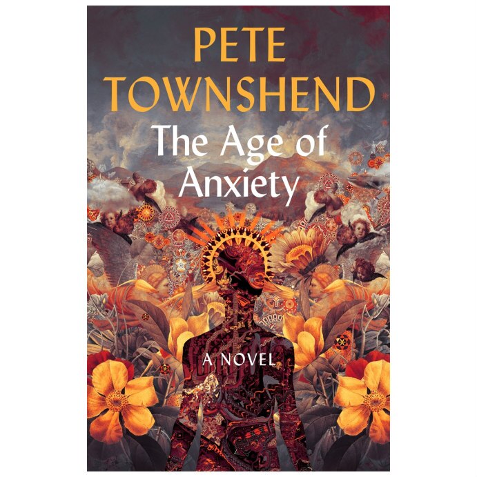 Age of Anxiety: A Novel - The Times Bestseller - Pete Townshend