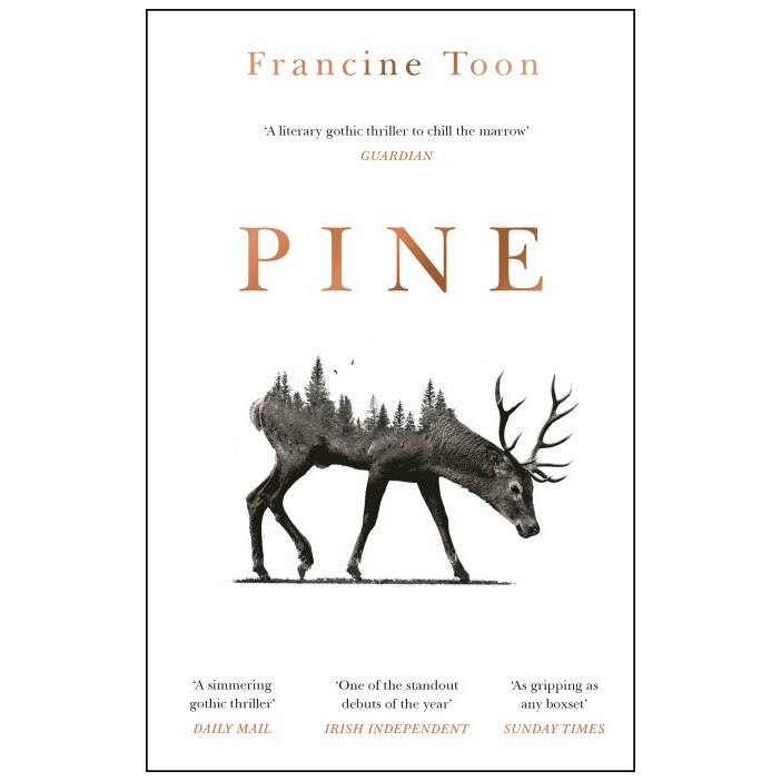 Pine (Winner of the McIlvanney Prize 2020) - Francine Toon