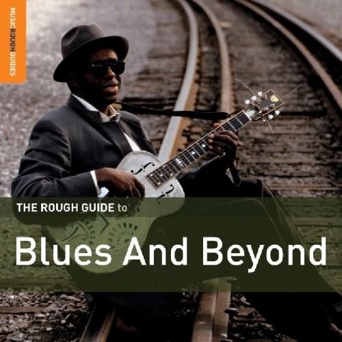 Various Artists - The Rough Guide to Blues and Beyond - CD