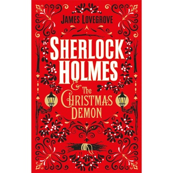Sherlock Holmes and the Christmas Demon - James Lovegrove, editia 2020 Sherlock Holmes and the Christmas Demon - James Lovegrove, editia 2020