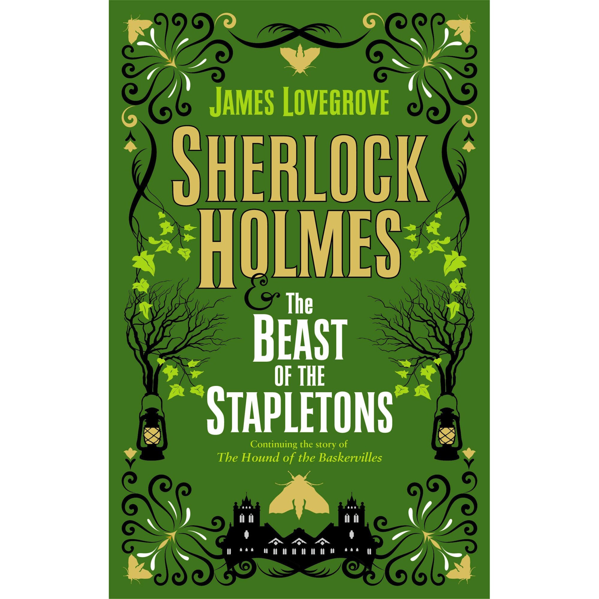 Sherlock Holmes and the Beast of the Stapletons - James Lovegrove, editia 2020