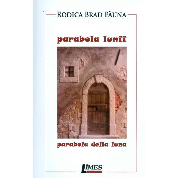 Parabola lunii. Parabola della luna - Rodica Brad-Pauna