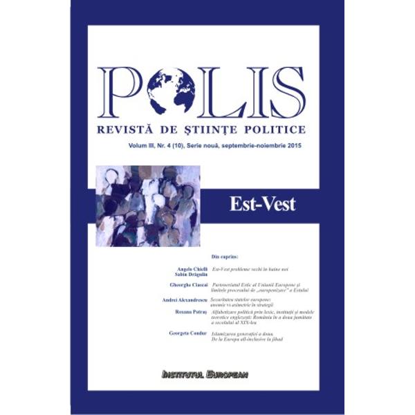 Polis. Est-Vest. Volum III, Nr. 4 (10), Serie noua, septembrie-noiembrie 2015
