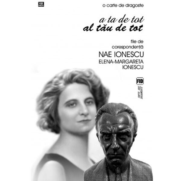 O carte de dragoste - File de corespondenta Nae Ionescu, Elena Margareta Ionescu, Elena Margareta-Ionescu