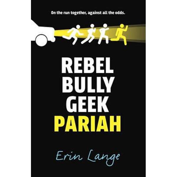 Rebel, Bully, Geek, Pariah