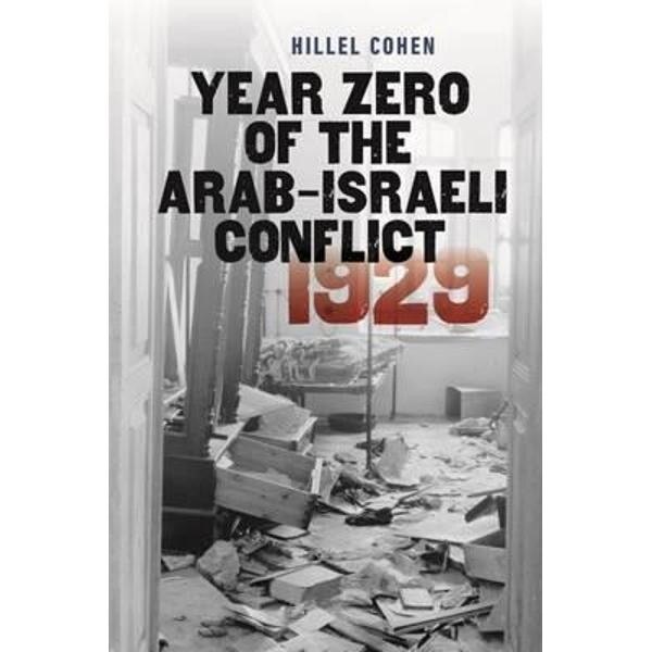 Year Zero of the Arab-Israeli Conflict 1929