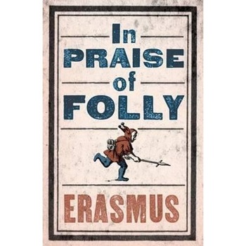 Praise of Folly Praise of Folly