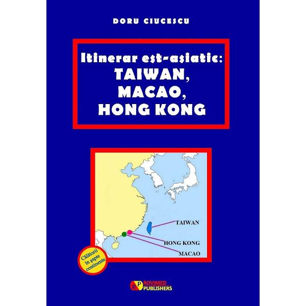 Itinerar est-asiatic: Taiwan, Macao, Hong Kong - Doru Ciucescu