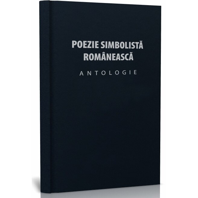 Poezie simbolista romanesca. Antologie - Luminita Buscaneanu