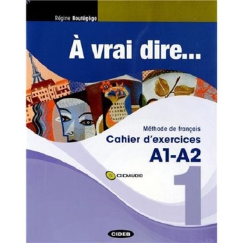 A vrai dire - Livre de l'eleve 1 + Cahier d'exercices + CD audio (A1/A2) - Regine Boutegege A vrai dire - Livre de l'eleve 1 + Cahier d'exercices + CD audio (A1/A2) - Regine Boutegege