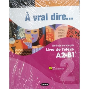 A vrai dire - Livre de l'eleve 2 + Cahier d'exercices + CD audio (A2/B1) - Regine Boutegege A vrai dire - Livre de l'eleve 2 + Cahier d'exercices + CD audio (A2/B1) - Regine Boutegege