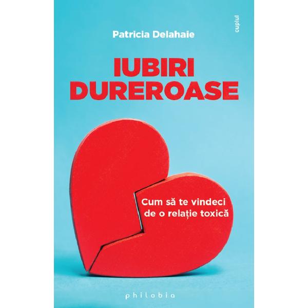 Iubiri dureroase - Patricia Delahaie