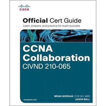 CCNA Collaboration CIVND 210-065 Official Cert Guide CCNA Collaboration CIVND 210-065 Official Cert Guide