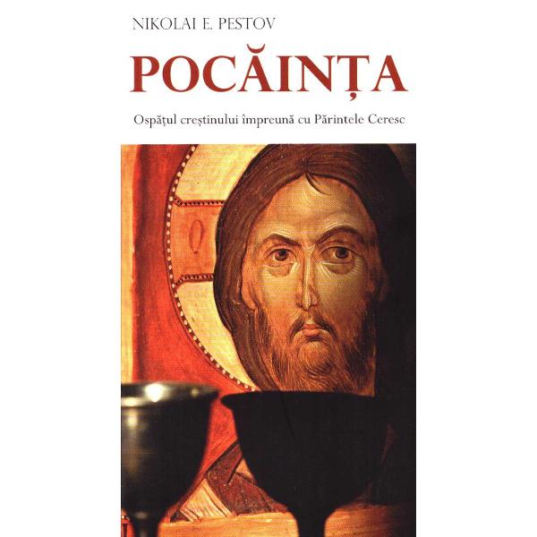 Pocainta, ospatul crestinului - Nikolai Pestov