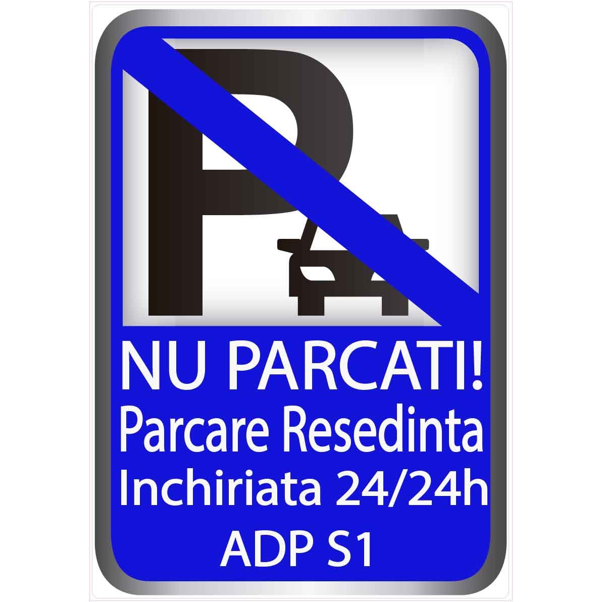 Sticker Indicator Nu Parcati - Parcare Resedinta - ADP - format A3