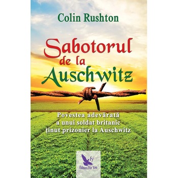 Sabotorul de la Auschwitz, Rushton Colin Sabotorul de la Auschwitz, Rushton Colin