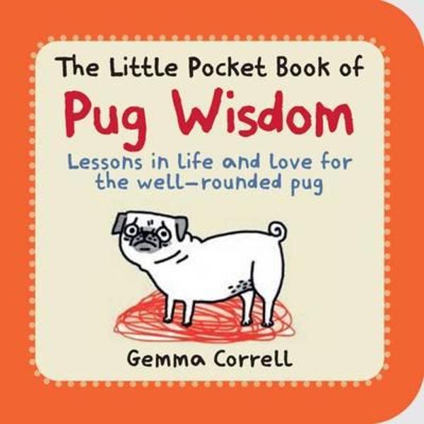 Little Pocket Book of Pug Wisdom