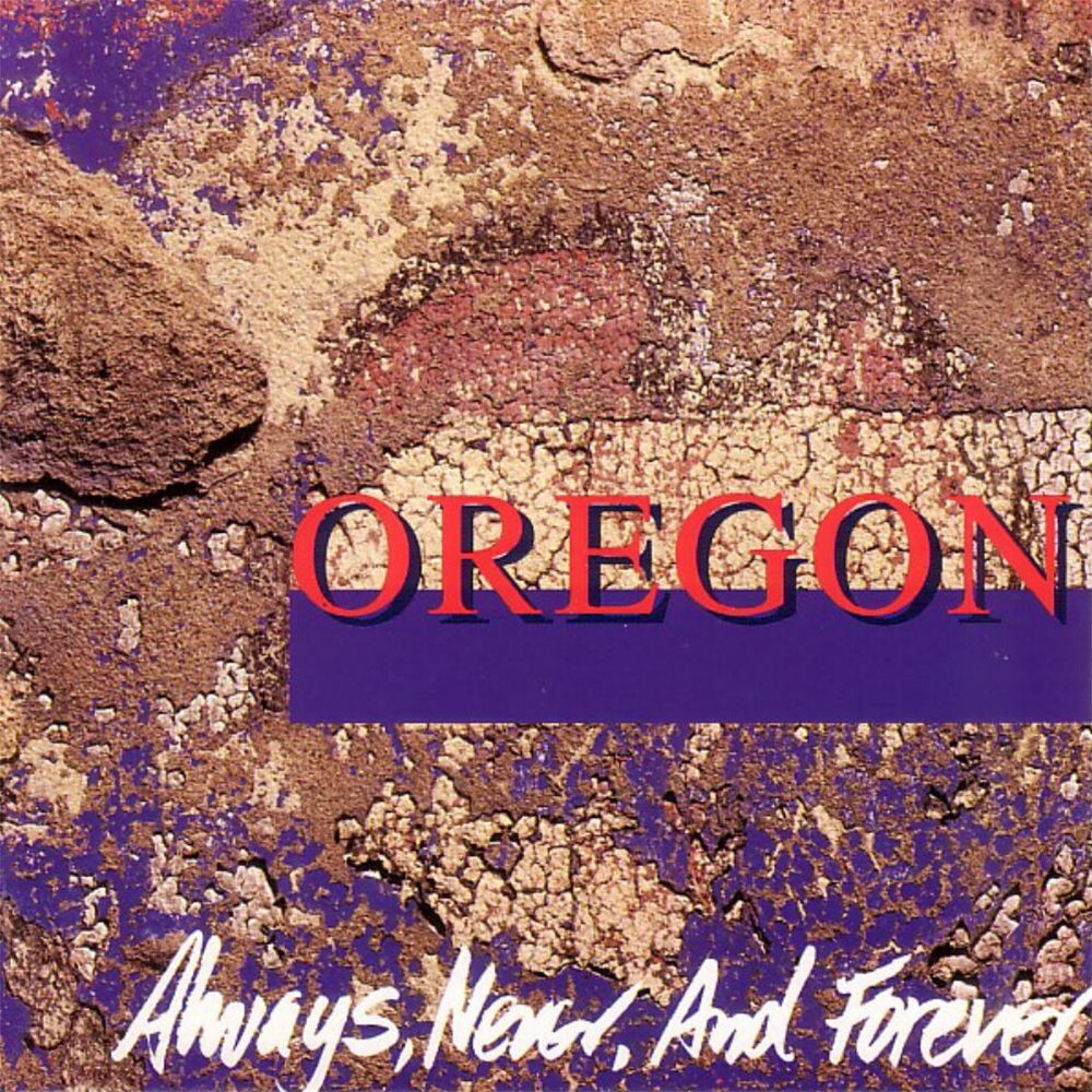 Oregon - Always Never & Forever - CD