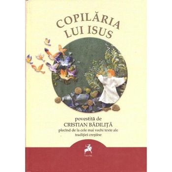 Copilaria lui isus - Cristian Badilita Copilaria lui isus - Cristian Badilita