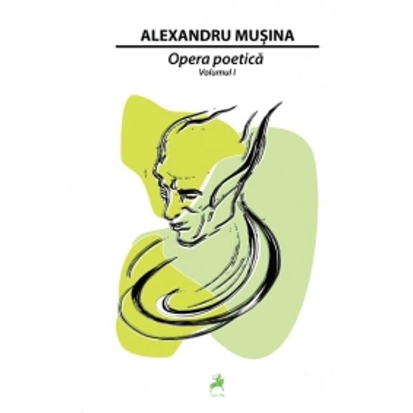 Opera Poetica Vol I Alexandru Musina - Alexandru Musina