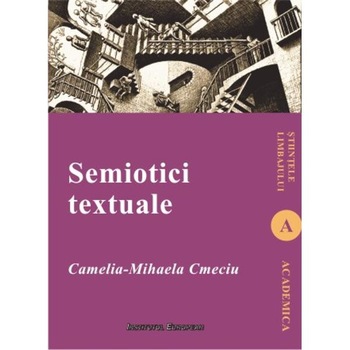 Semiotici textuale - Camelia-Mihaela Cmeciu Semiotici textuale - Camelia-Mihaela Cmeciu