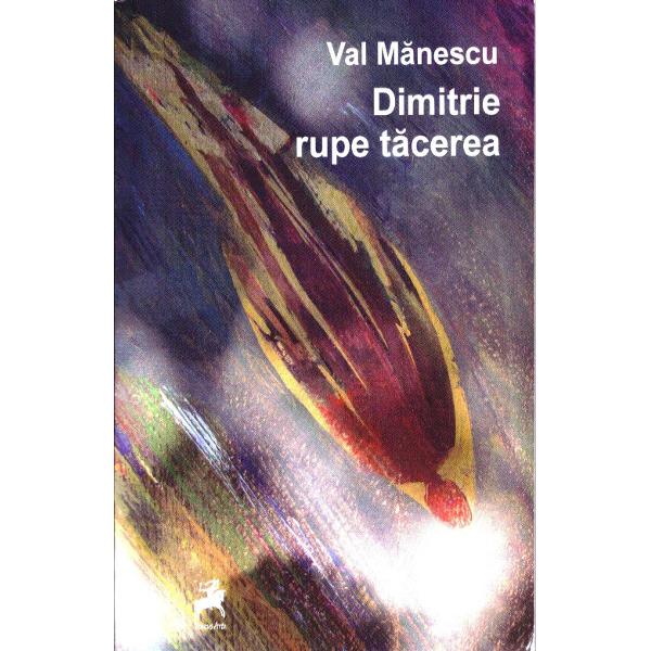 Dimitrie rupe tacerea - Val Manescu