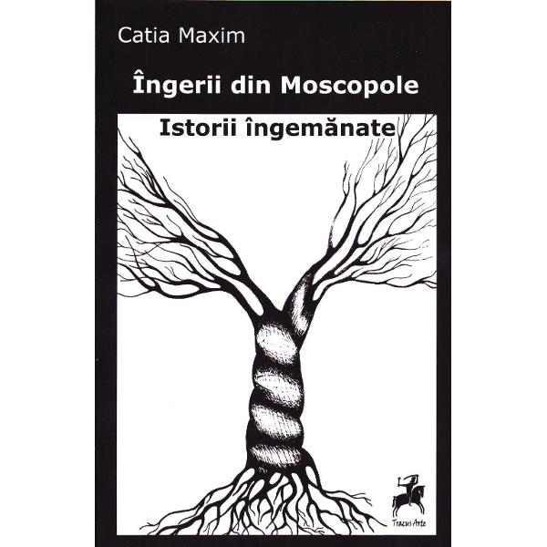 Ingerii din Moscopole -Istorii ingemanate - Catia Maxim