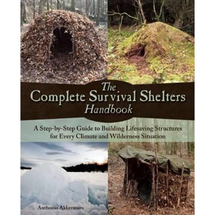 Complete Survival Shelters Handbook