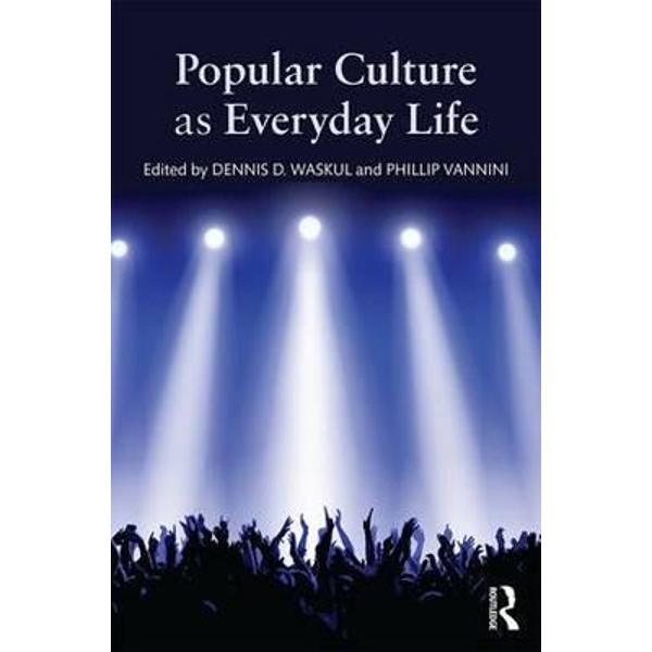 Popular Culture as Everyday Life