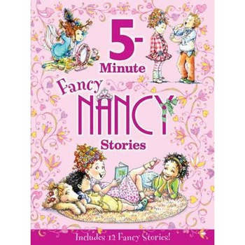 Fancy Nancy: 5-Minute Fancy Nancy Stories Fancy Nancy: 5-Minute Fancy Nancy Stories