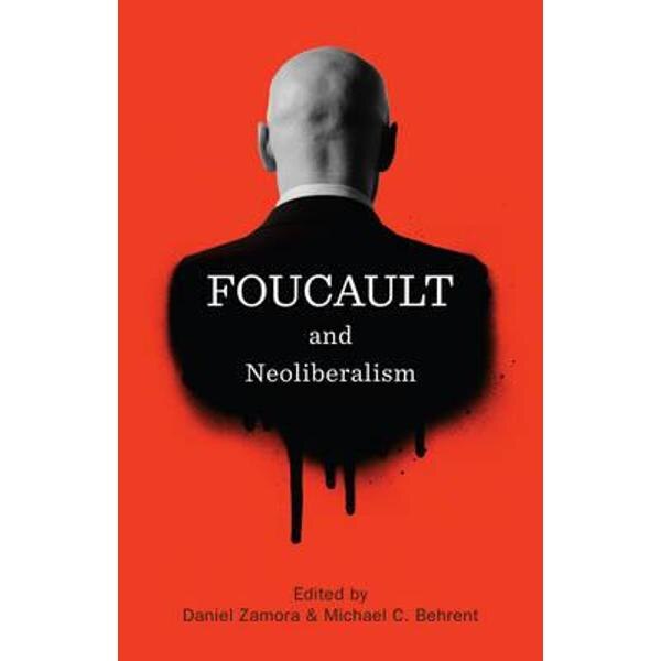 Foucault and Neoliberalism