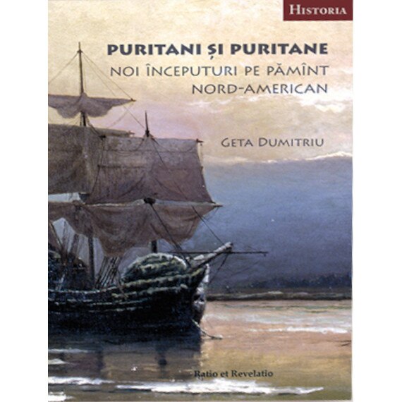 Puritani si puritane. Noi inceputuri pe pamint nord-american - Geta Dumitriu