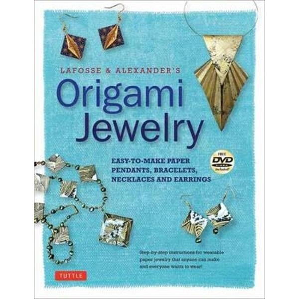 Lafosse and Alexander's Origami Jewelry