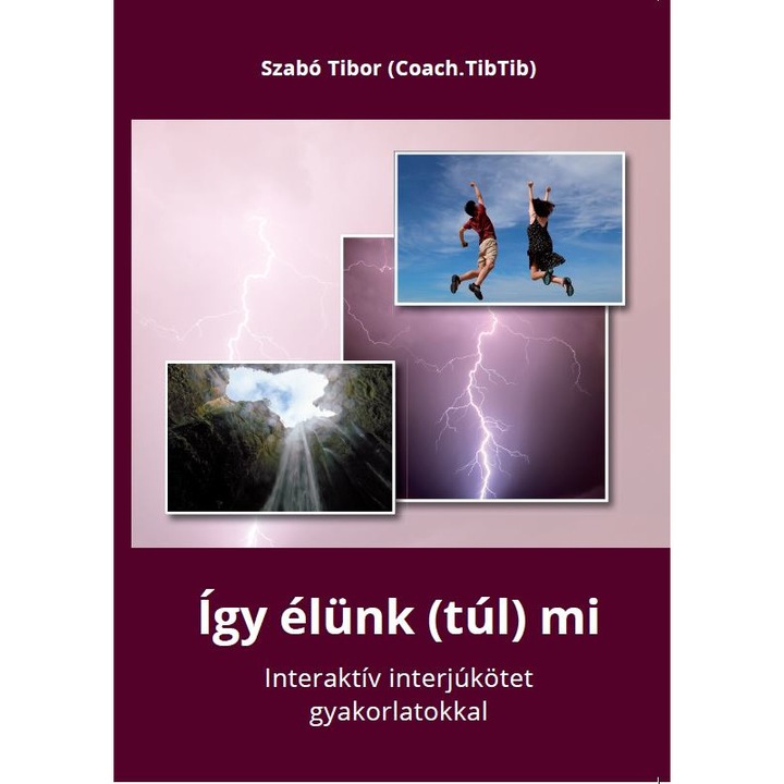 Így élünk (túl) mi - Interaktív interjúkötet gyakorlatokkal