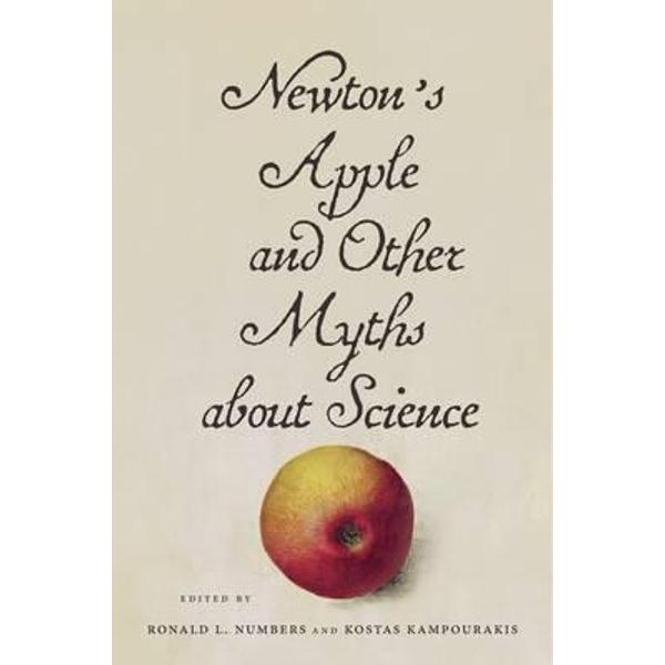 Newton's Apple and Other Myths About Science