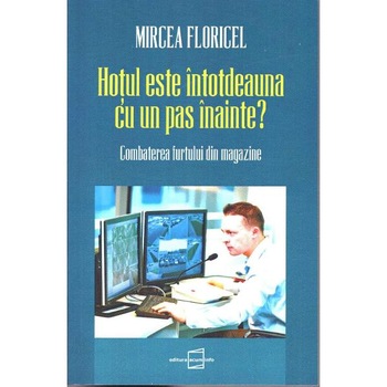 Hotul este intotdeauna cu un pas inainte? - Mircea Floricel Hotul este intotdeauna cu un pas inainte? - Mircea Floricel