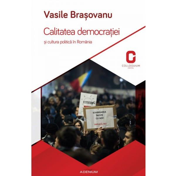 Calitatea democratiei si cultura politica in Romania - Brasovanu, Vasile