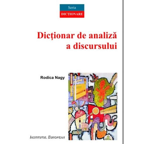 Dictionar de analiza a discursului - Rodica Nagy