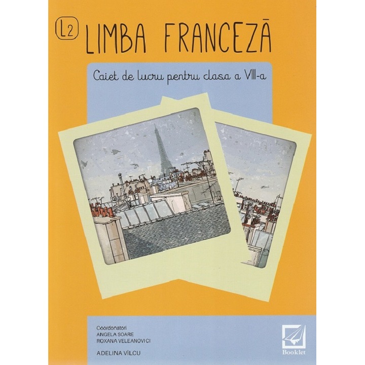 Franceza - Clasa 8 - Caiet - Angela Soare, Roxana Veleanovici