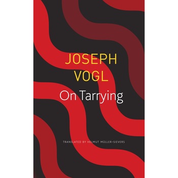 On Tarrying - Joseph Vogl On Tarrying - Joseph Vogl