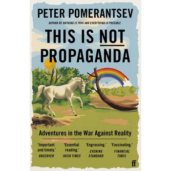 This Is Not Propaganda - Peter Pomerantsev This Is Not Propaganda - Peter Pomerantsev